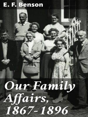 cover image of Our Family Affairs, 1867-1896